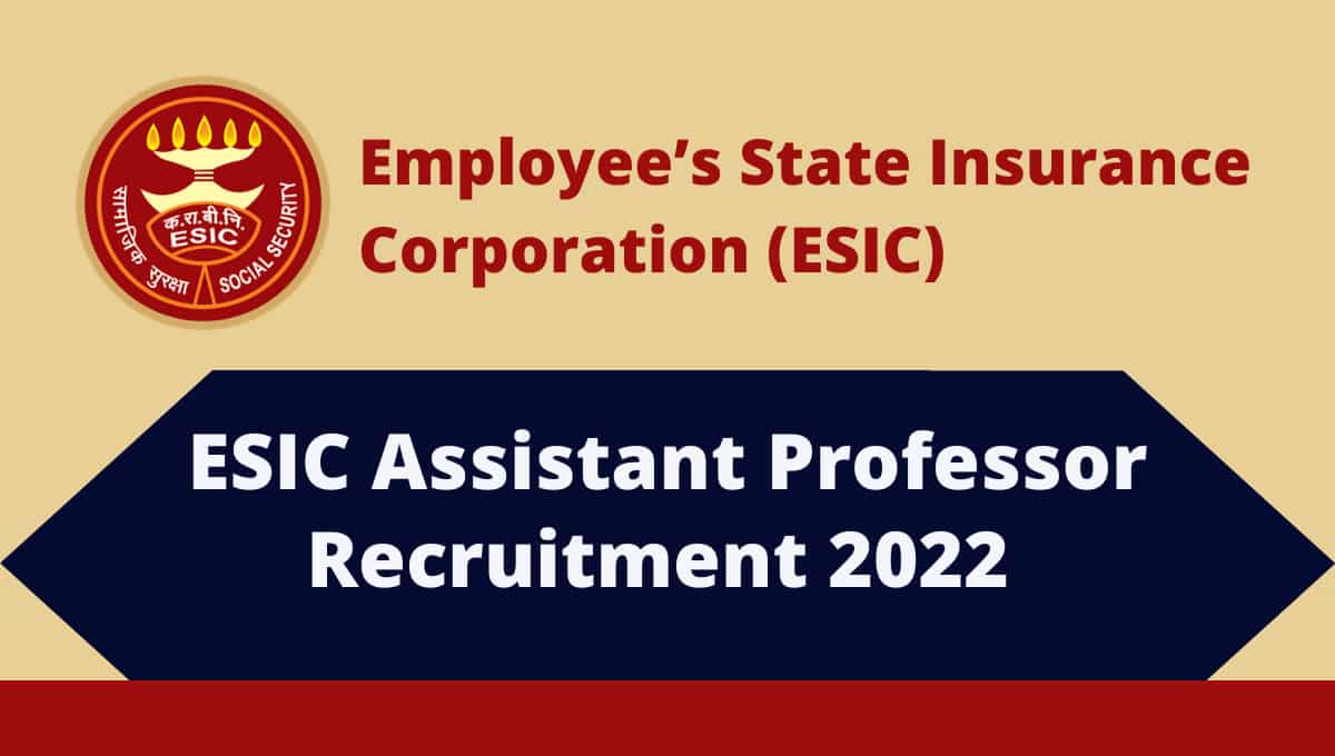 employees’ state insurance corporation recruitments 2022