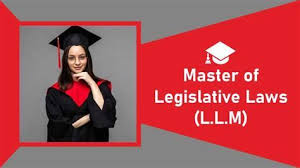 master of legislative laws (l.l.m)